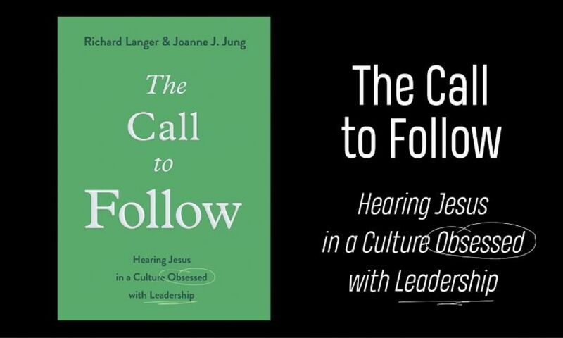 Image shows cover of book with title, "The Call to Follow: Hearing Jesus in a Culture Obsessed with Leadership"