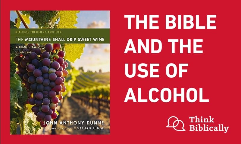 The Bible and The Use of Alcohol
