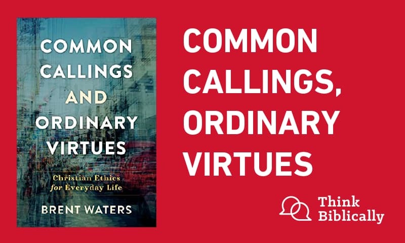 Common Callings, Ordinary Virtues
