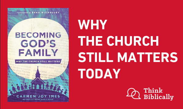 Why The Church Still Matters Today