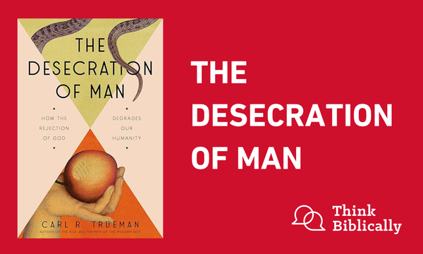 The Desecration of Man
