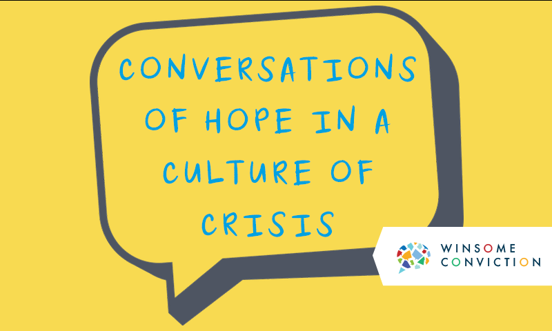 "Conversations of Hope in a Culture of Crisis" in a speech bubble