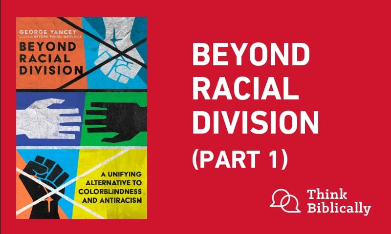 Beyond Racial Divisions, Part 1