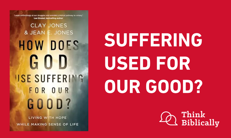 Suffering Used for Our Good?