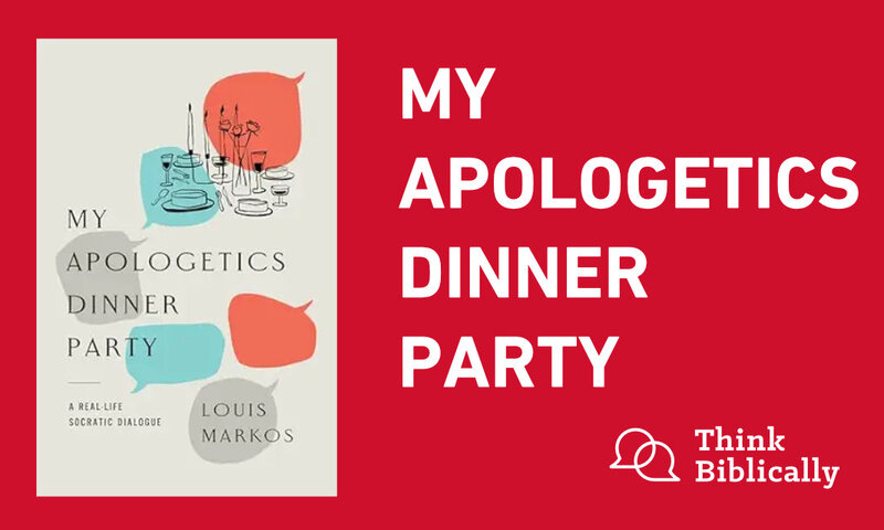 My Apologetics Dinner Party