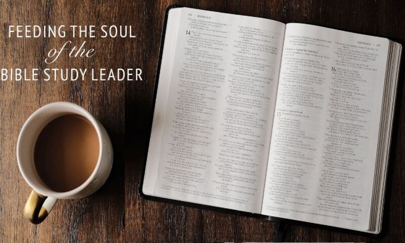 Feeding the Soul of the Bible Study Leader 
