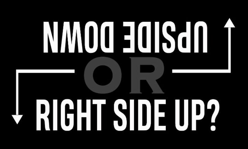 Text with arrows reads "Upside Down or Right Side Up?