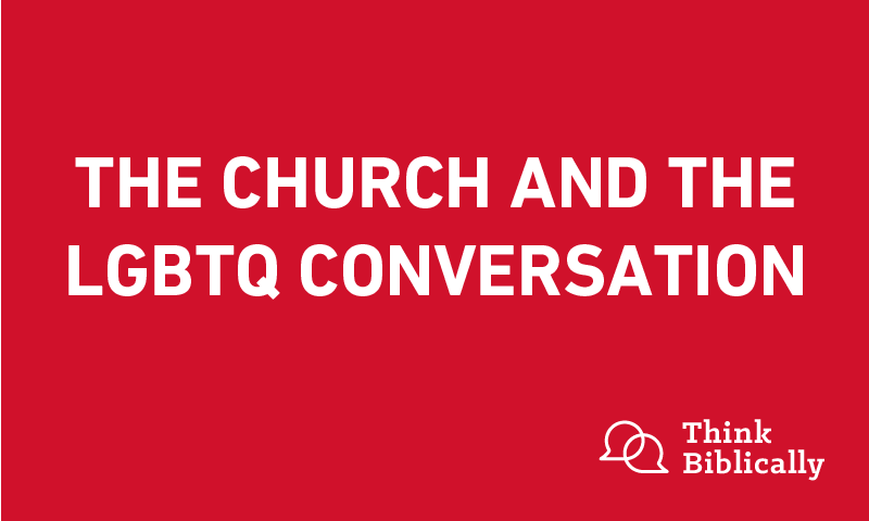 The Church and the LGBTQ Conversation