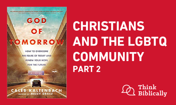 Christians and the LGBTQ Community – Part 2