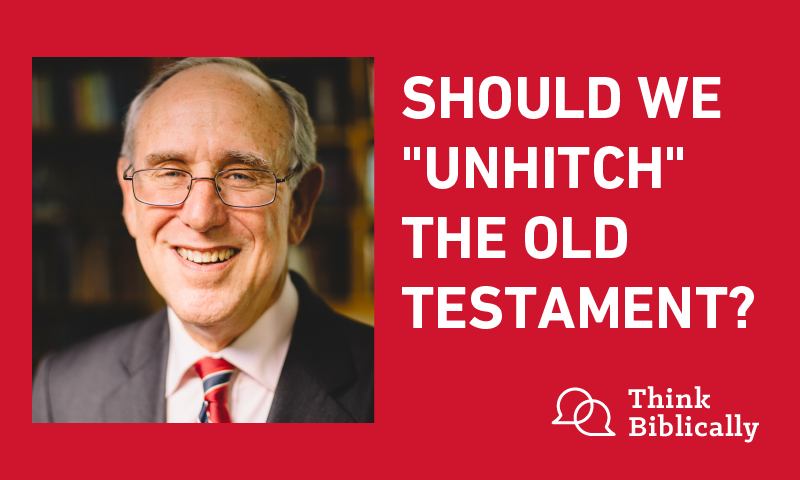 Should We "Unhitch" the Old Testament?
