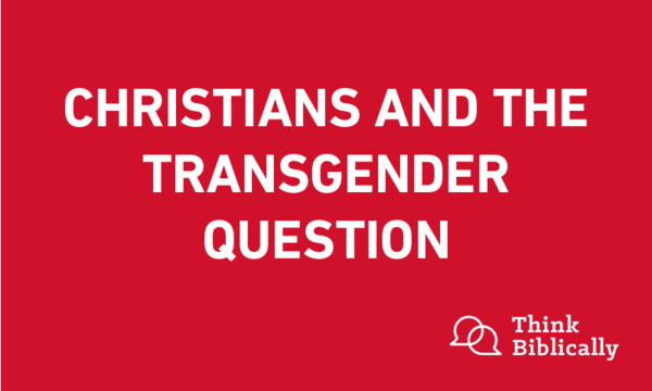 Christians And The Transgender Question Think Biblically Biola University 2390