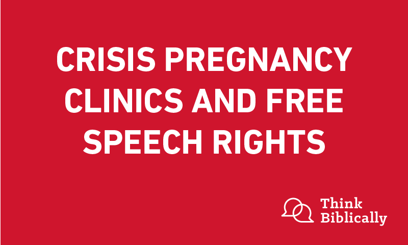 Crisis Pregnancy Clinics and Free Speech Rights — The NIFLA Case