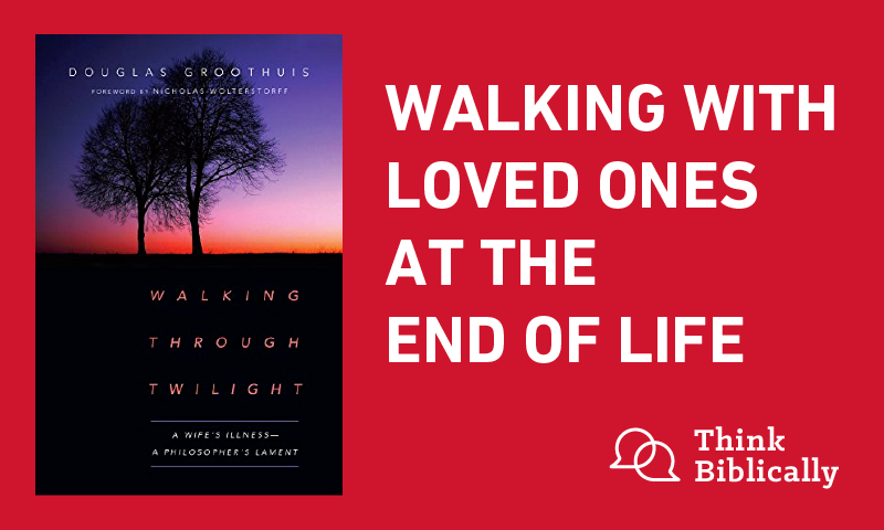 Walking with loved ones at the end of life