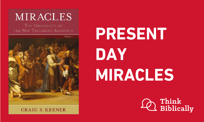 Present Day Miracles - Think Biblically - Biola University