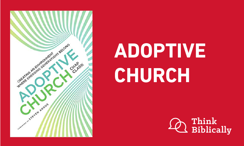 Adoptive Church: Reaching Emerging Generations