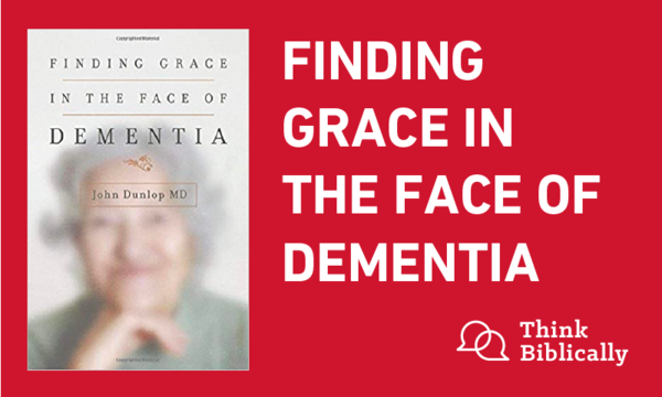 Finding Grace in the Face of Dementia