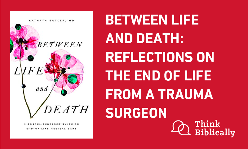 Between Life and Death—Reflections on the End of Life from a Trauma Surgeon