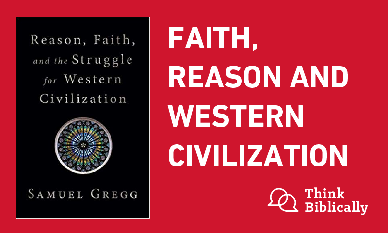 Faith, Reason and Western Civilization