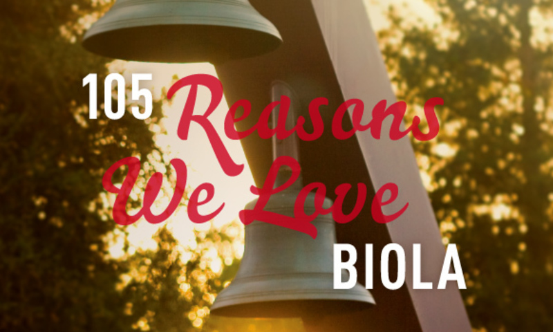105 Reasons we love Biola