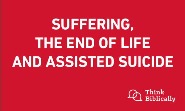 Suffering, the End of Life and Assisted Suicide — Part 1