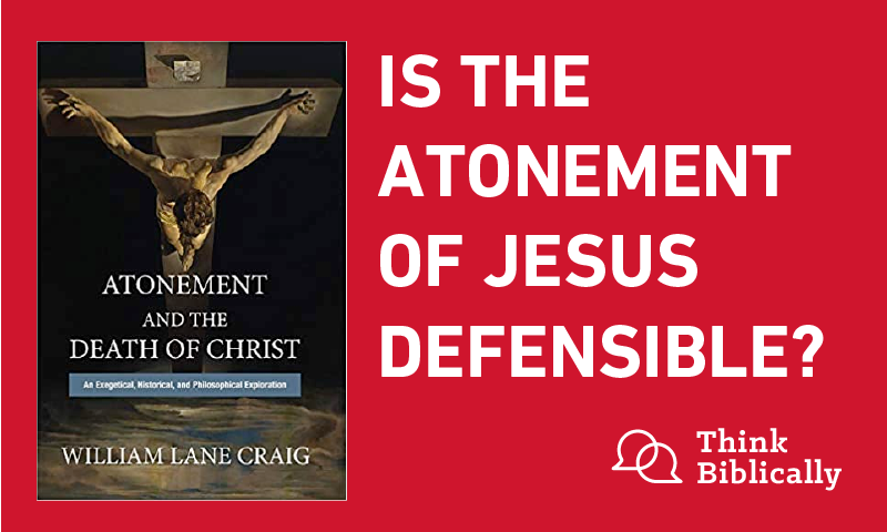 [Bonus Podcast] Is The Atonement of Jesus Defensible?