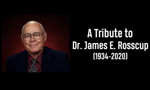 A Tribute to Dr. James E. Rosscup (1934-2020) - The Good Book Blog ...