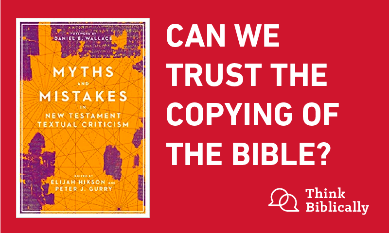 Can We Trust the Copying of the Bible?