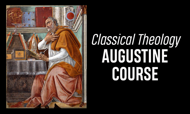 Classical Theology Augustine Course