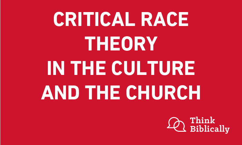 Critical Race Theory in the Culture and the Church