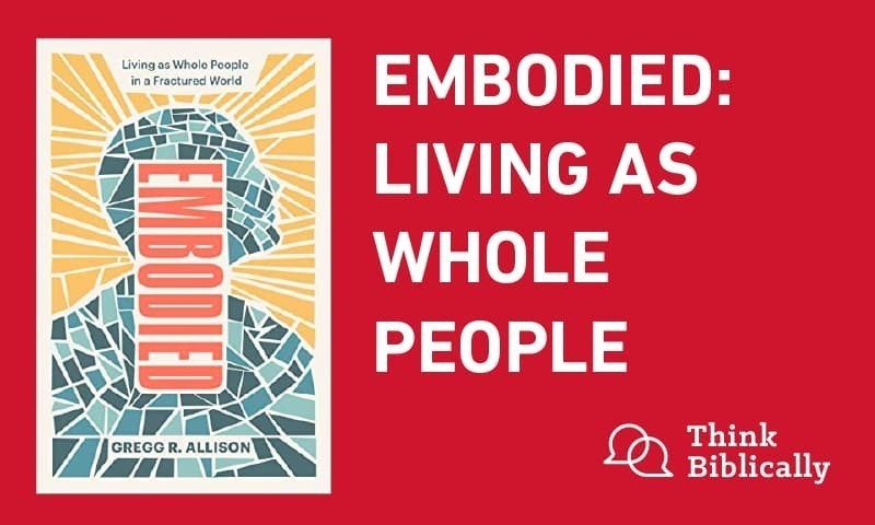 Embodied: Living As Whole People