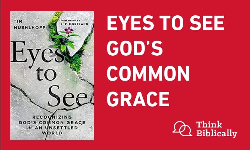 Eyes to See God's Common Grace