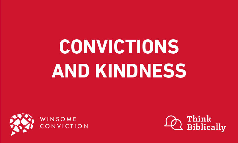 Convictions and Kindness