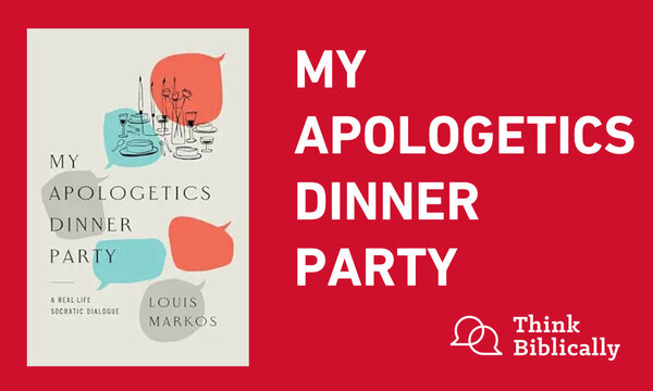My Apologetics Dinner Party