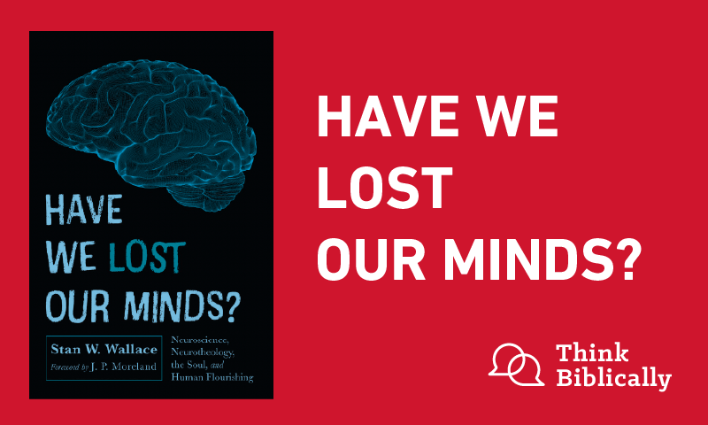 Have We Lost Our Minds?