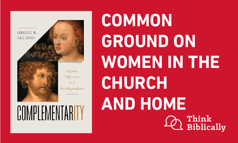 Common Ground on Women in the Church and Home