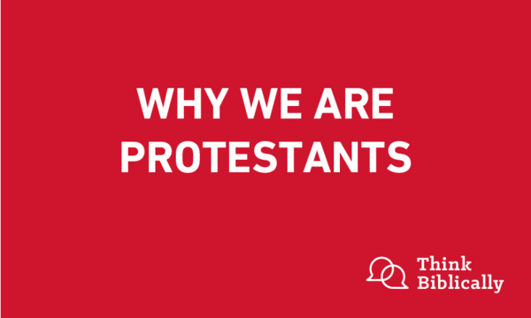 Why We are Protestants