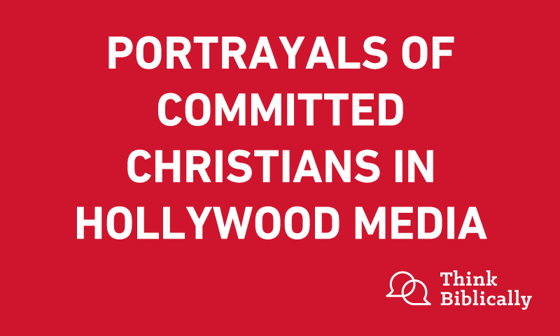 Portrayals of Committed Christians in Hollywood Media