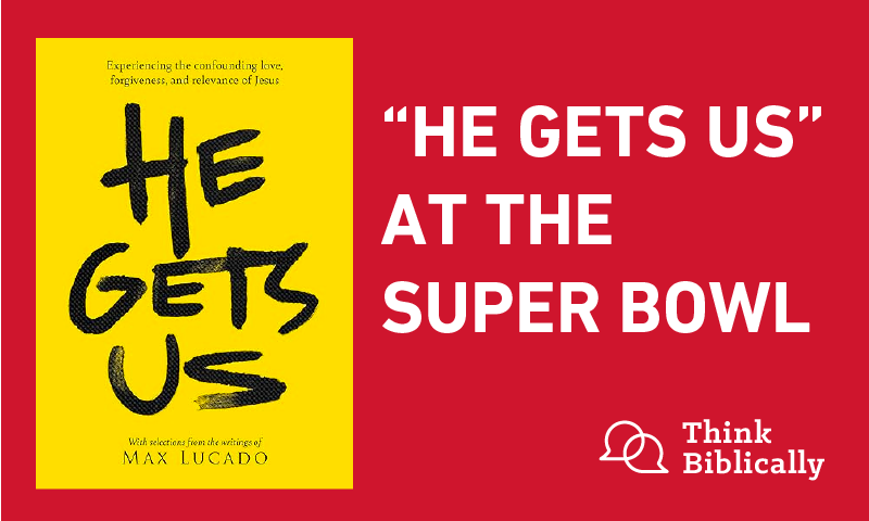 "He Gets Us" at the Super Bowl