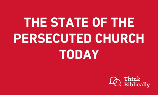The State of the Persecuted Church Today
