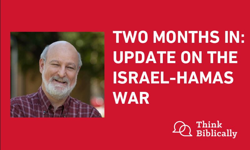 Two Months In — Update on the Israel-Hamas War