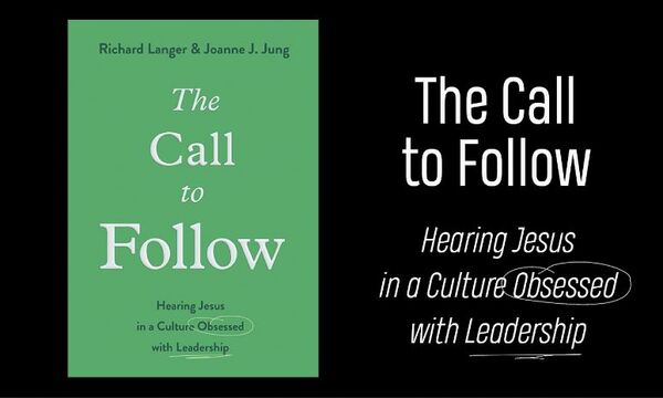 Image shows cover of book with title, "The Call to Follow: Hearing Jesus in a Culture Obsessed with Leadership"