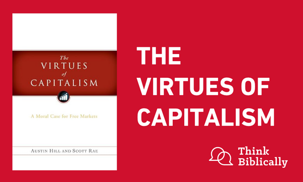 The Virtues of Capitalism