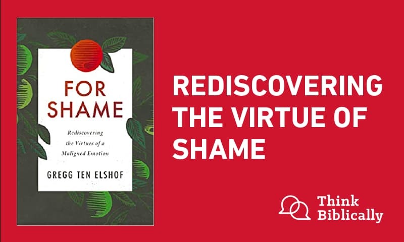 Rediscovering the Virtue of Shame