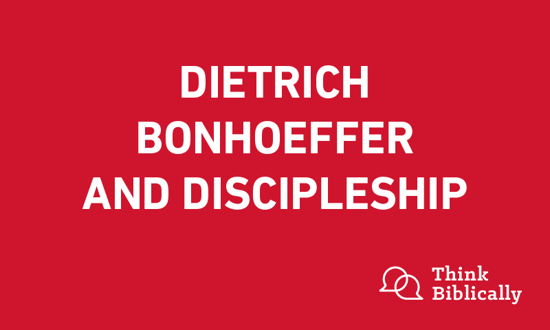 Dietrich Bonhoeffer and Discipleship