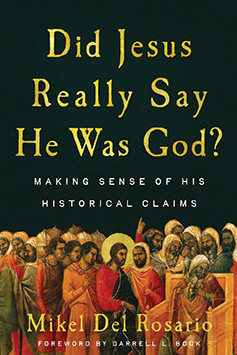 Did Jesus Really Say He Was God? Making Sense of His Historical Claims Book Cover