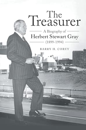 Cover of The Treasurer: A Biography of Herbert Stewart Gray (1899-1994) by Barry H. Corey