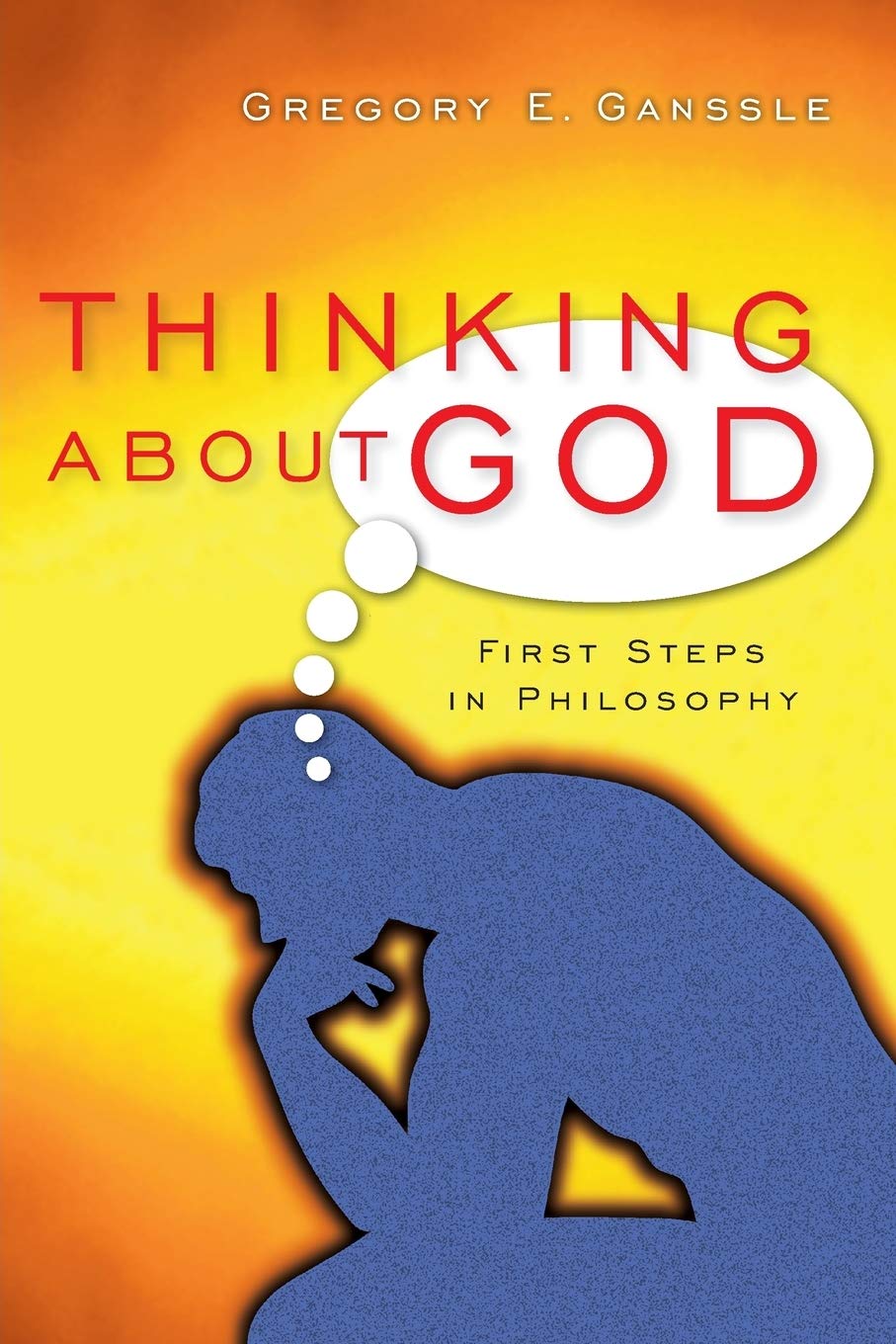 Thinking About God: First Steps in Philosophy