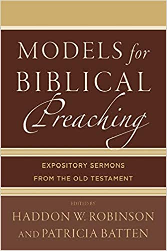 Models for Biblical Preaching: Expository Sermons from the Old Testament
