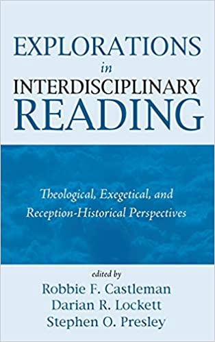 Explorations in Interdisciplinary Reading: Theological, Exegetical, and Reception-historical Perspectives