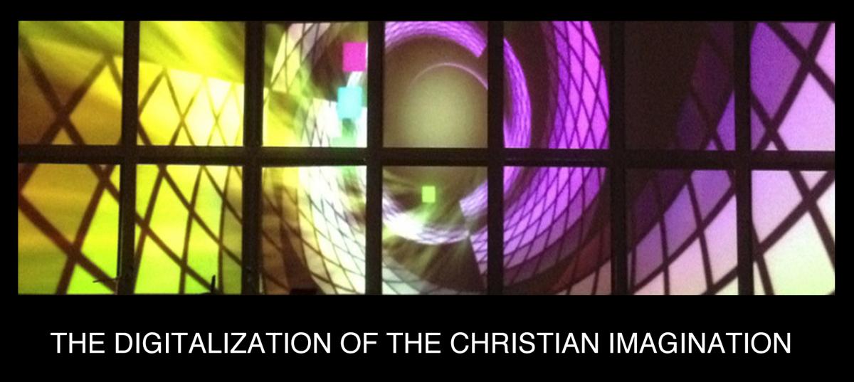 the digitalization of the Christian imagination